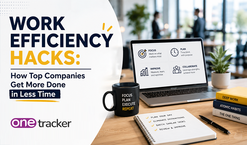 Work Efficiency Hacks: How Top Companies Get More Done in Less Time