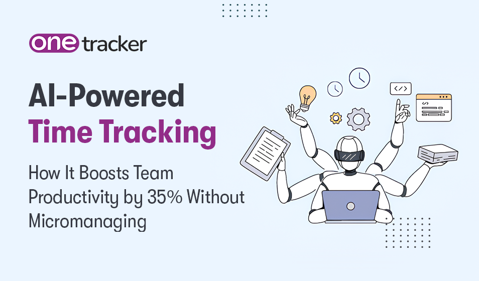 AI-Powered Time Tracking: How It Boosts Team Productivity by 35% Without Micromanaging