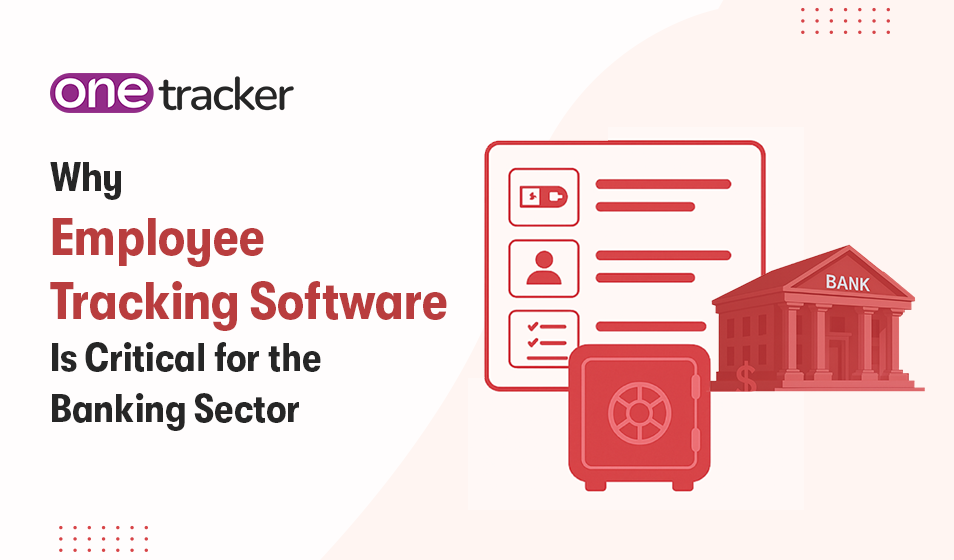 Why Employee Tracking Software Is Critical for the Banking Sector