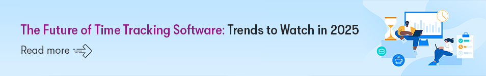 The Future of Time Tracking Software: Trends to Watch in 2025