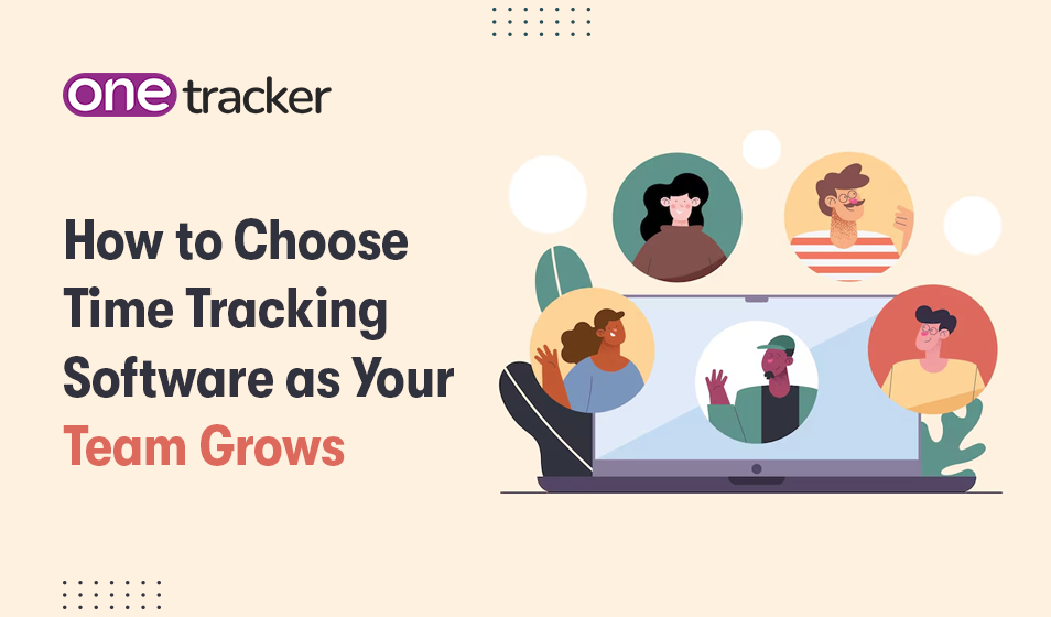 How to Choose Time Tracking Software for Growing Teams