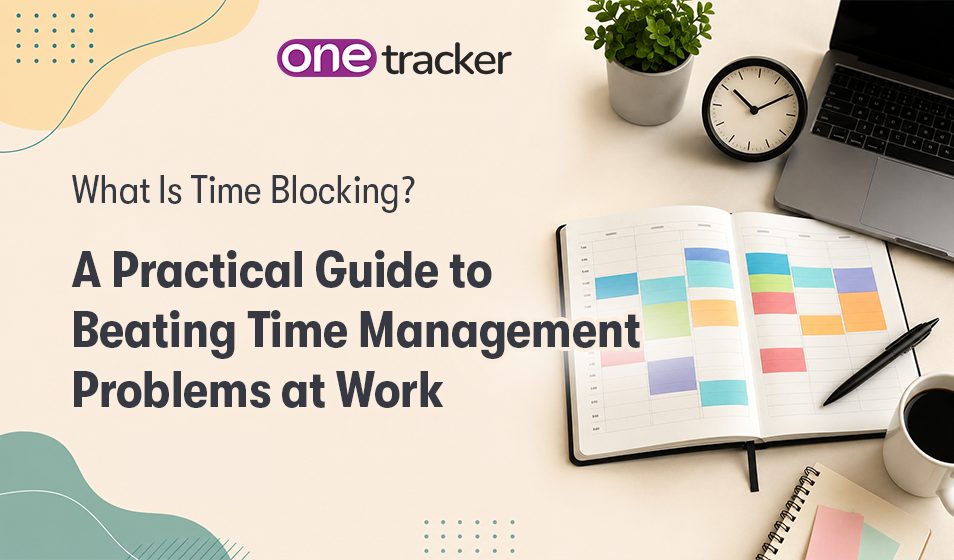What Is Time Blocking? A Practical Guide to Beating Time Management Problems at Work