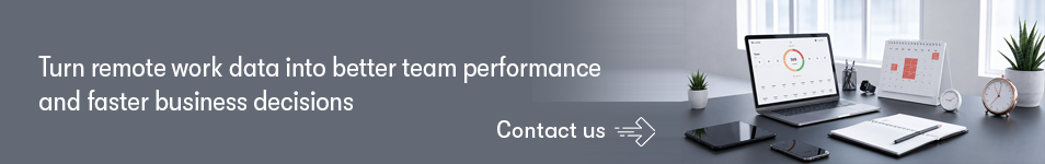 Turn remote work data into better team performance and faster business decisions.