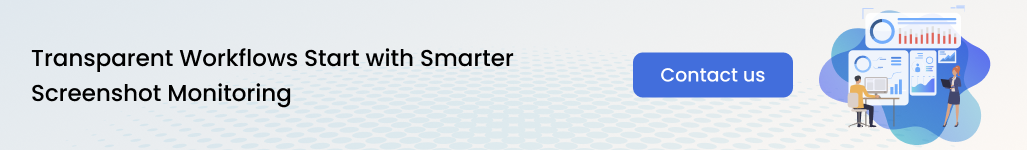 Transparent Workflows Start with Smarter Screenshot Monitoring