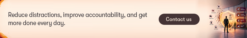 Reduce distractions, improve accountability, and get more done every day.
