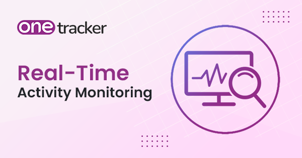 Real Time Activity Monitoring & Activity Software | OneTracker