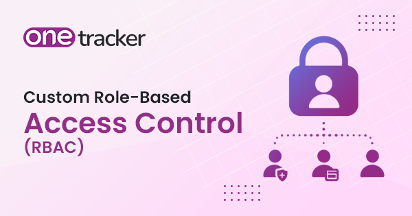 Custom Role-Based Access Control (RBAC) | OneTracker