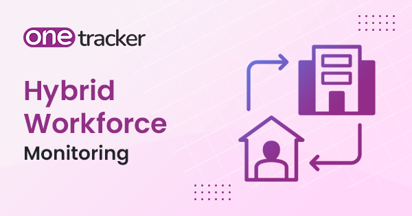 Hybrid Workforce Monitoring