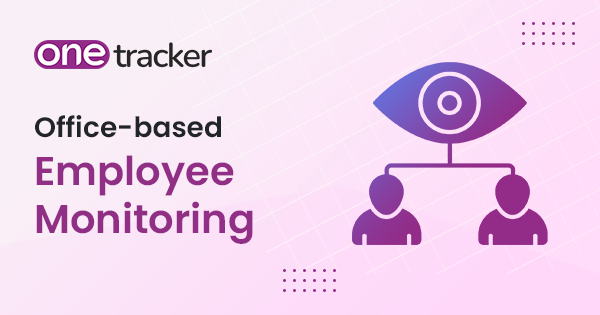 Office-based Employee Monitoring