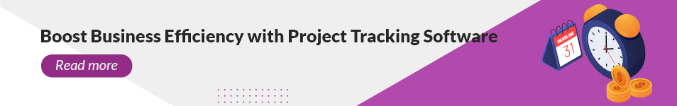 Business Efficiency with Project Tracking Software
